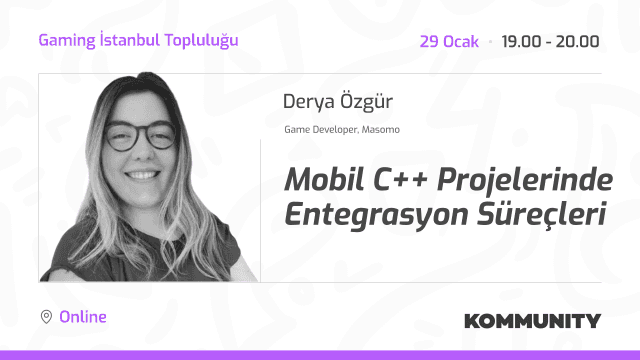 Mobil C++ Projelerinde Entegrasyon Süreçleri - Derya Özgür Galeri 1